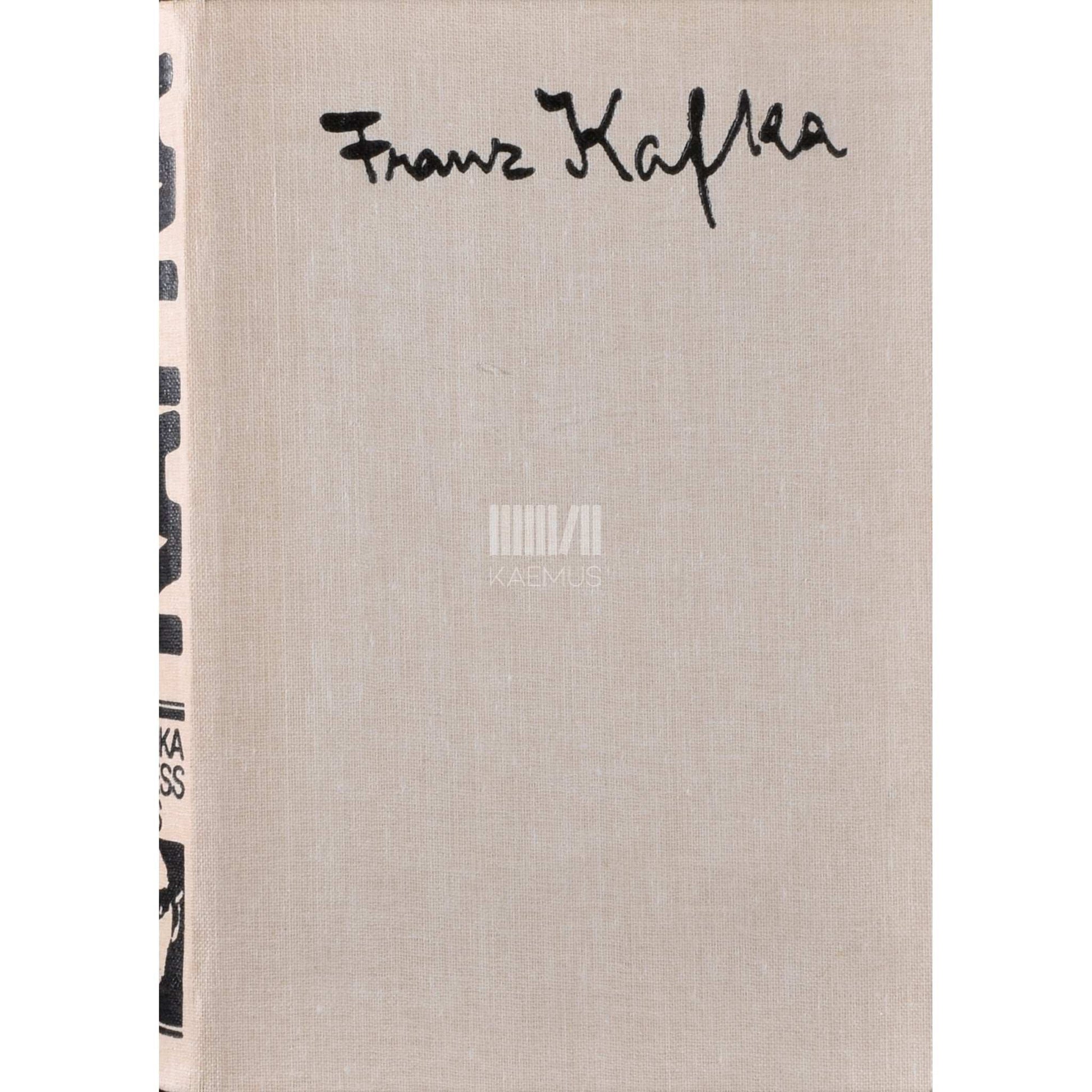 Franz Kafka - Ameerika. Protsess. Loss