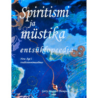 Gerry Maguire Thompson Spiritismi ja müstika entsüklopeedia. New Age'i traditsioonimaailmas