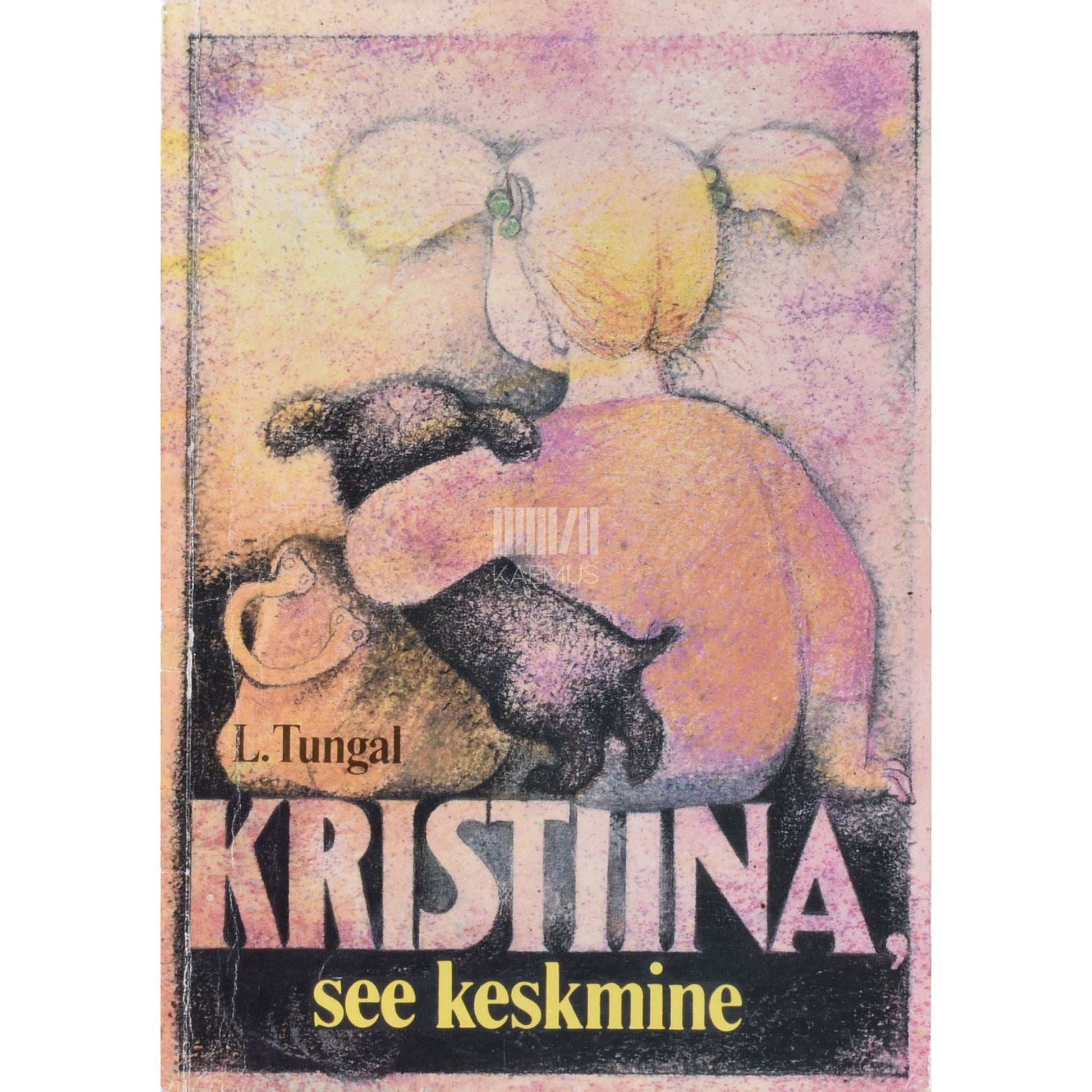 Leelo Tungal - Kristiina, see keskmine