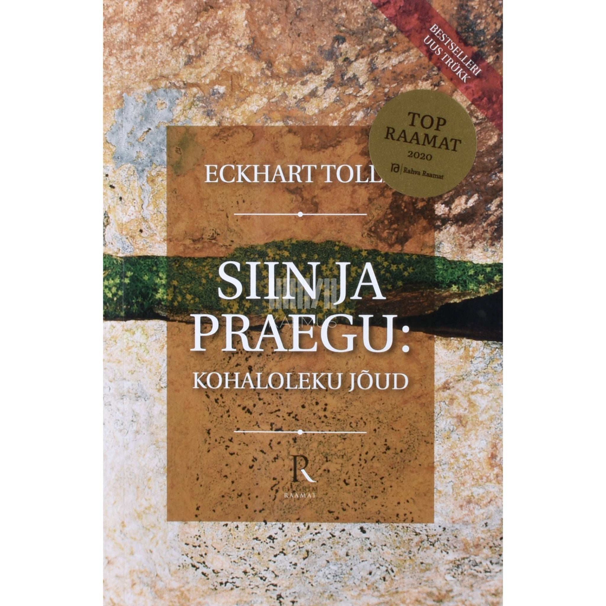 Eckhart Tolle - Siin ja praegu. Kohaloleku jõud