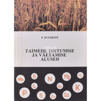 Paul Kuldkepp Taimede toitumise ja väetamise alused