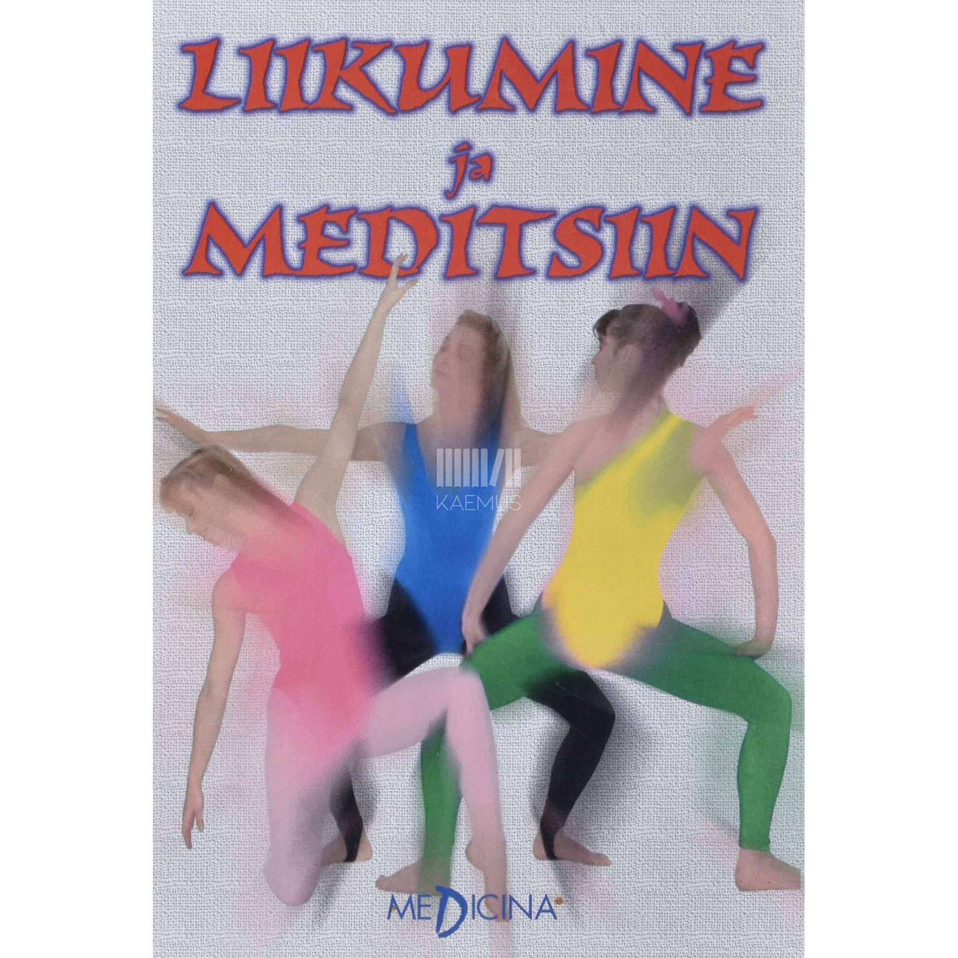 Kaemus - Liikumine ja meditsiin