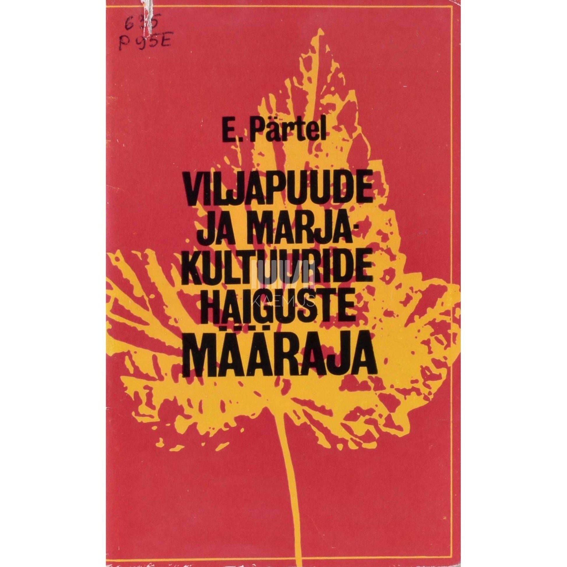 Evald Pärtel - Viljapuude ja marjakultuuride haiguste määraja