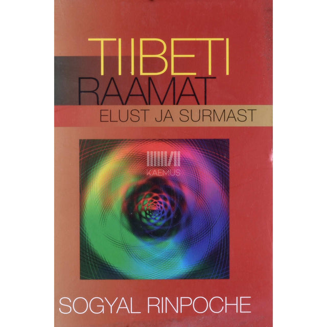 Rinpoche Sogyal - Tiibeti raamat elust ja surmast