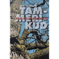 Uno Tammerik Tammerikud. Elud, mis on jälje jätnud