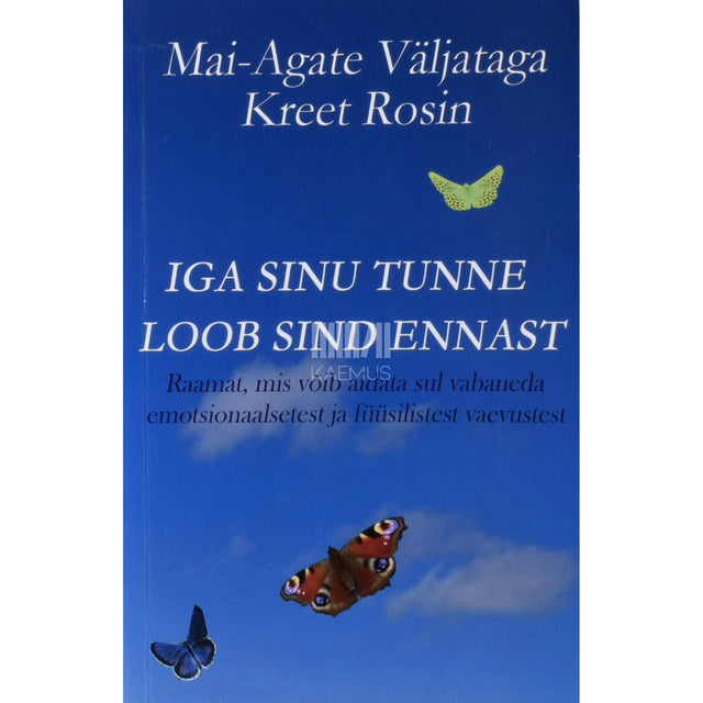 Kaemus - Iga sinu tunne loob sind ennast