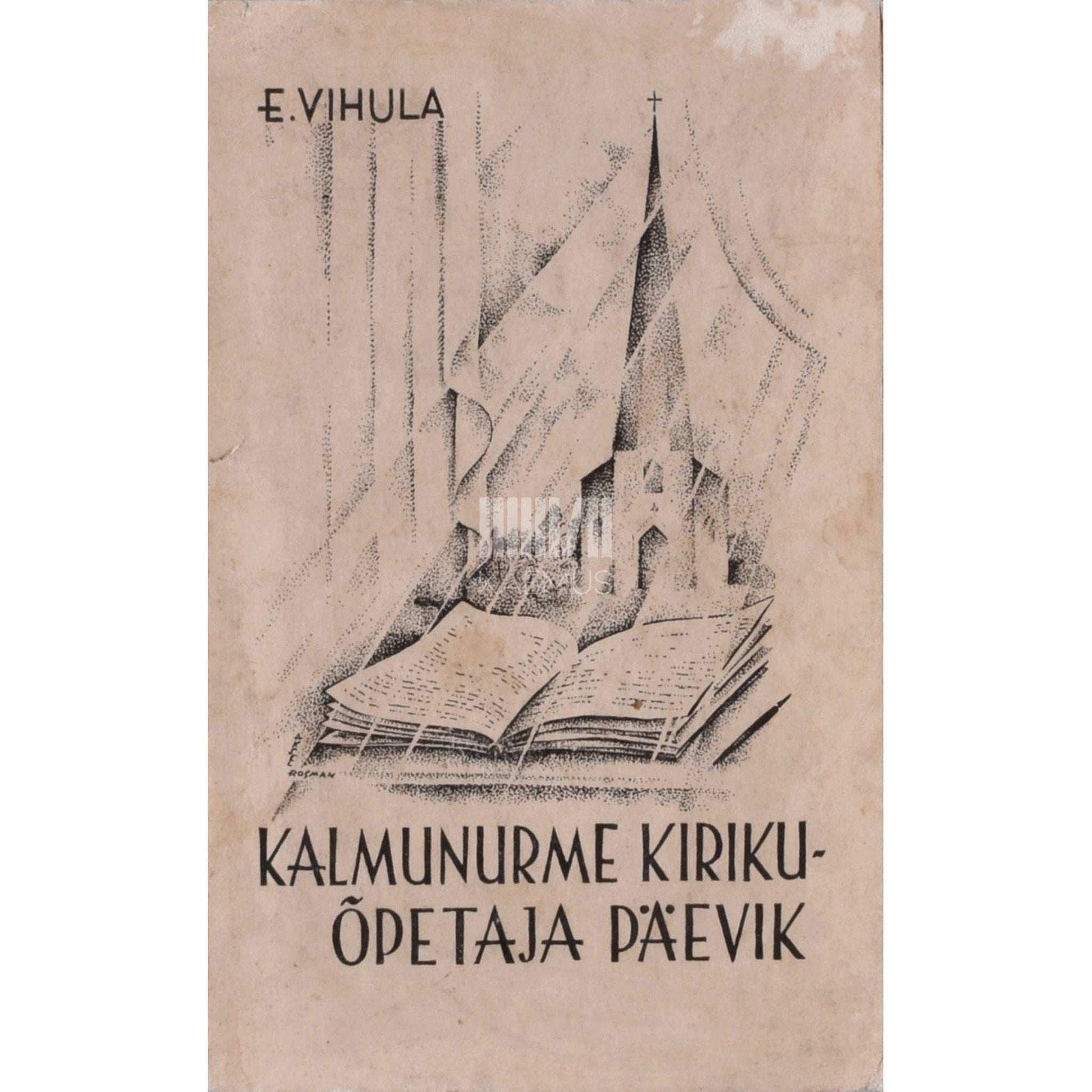 Endel Vihula - Kalmunurme kirikuõpetaja päevik