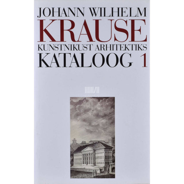 Kaemus - Johann Wilhelm Krause 1757-1828. 1. osa