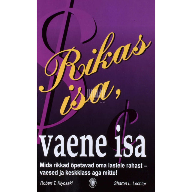 Robert T. Kiyosaki, Sharon L. Lechter - Rikas isa, vaene isa