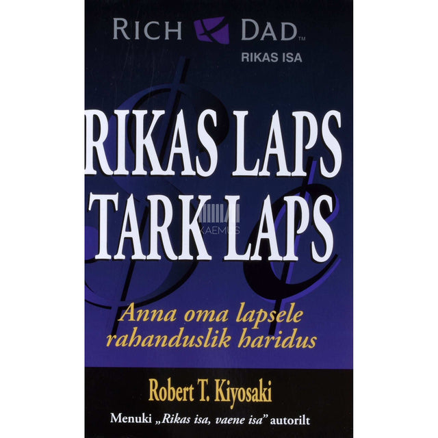 Robert T. Kiyosaki, Sharon L. Lechter - Rikas laps, tark laps