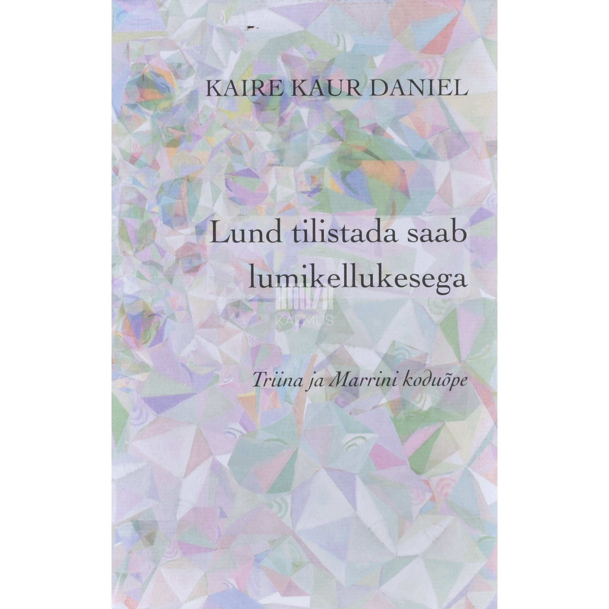 Kaire Kaur Daniel - Lund tilistada saab lumikellukesega