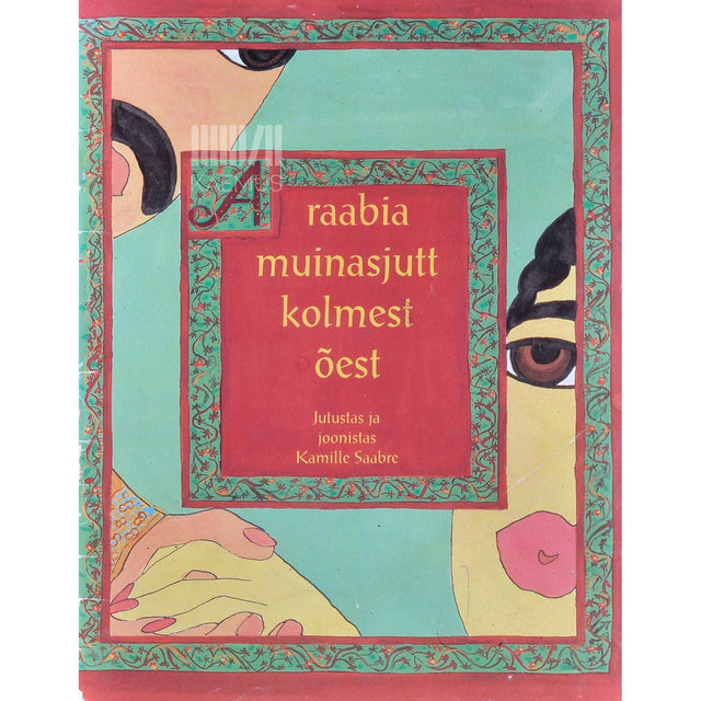 Kamille Saabre - Araabia muinasjutt kolmest õest