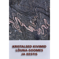 ... Kristalsed kivimid Lõuna-Soomes ja Eestis