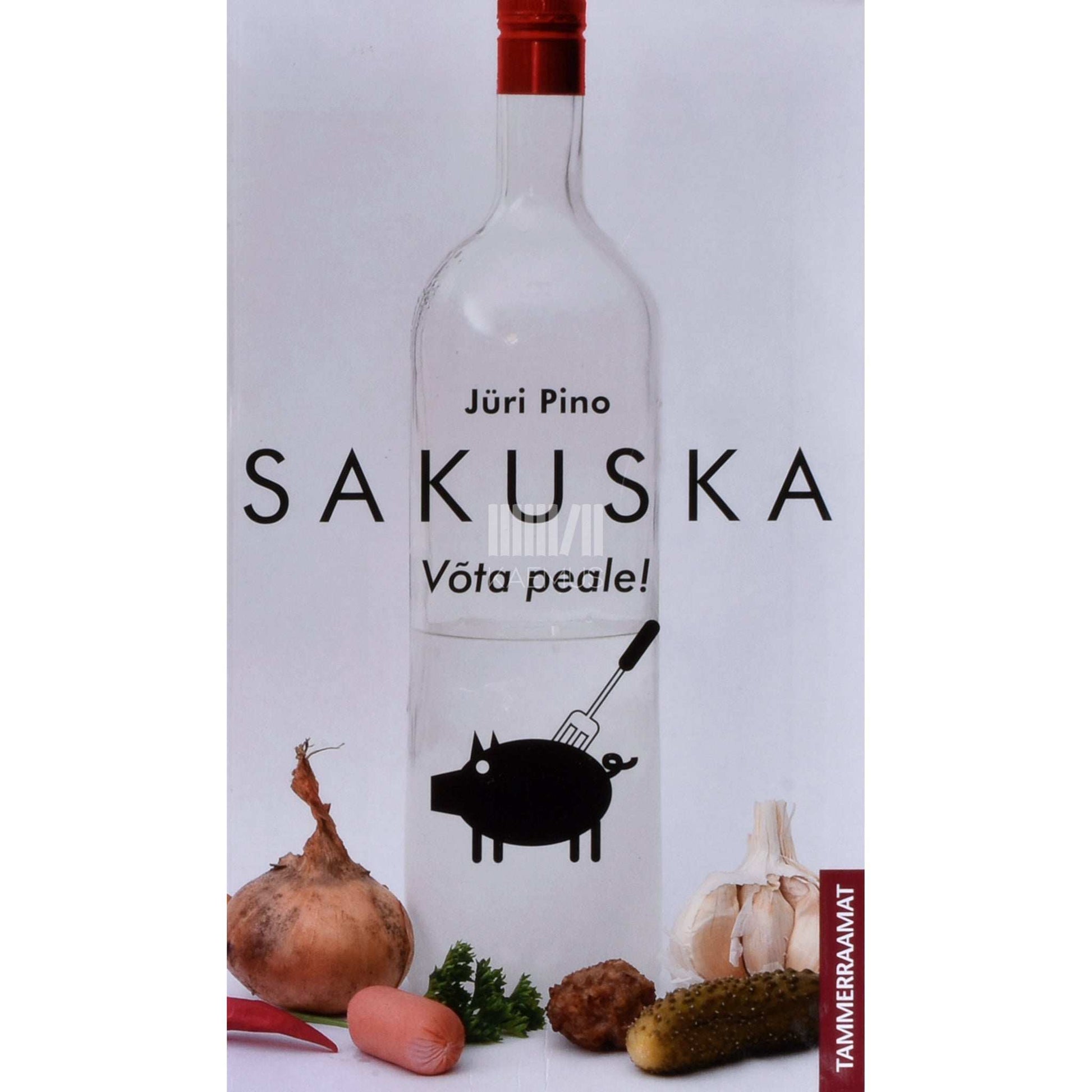 Jüri Pino - Sakuska. Võta peale!