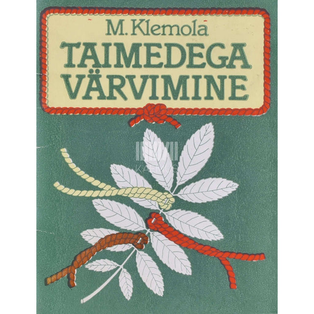 Marketta Klemola - Taimedega värvimine