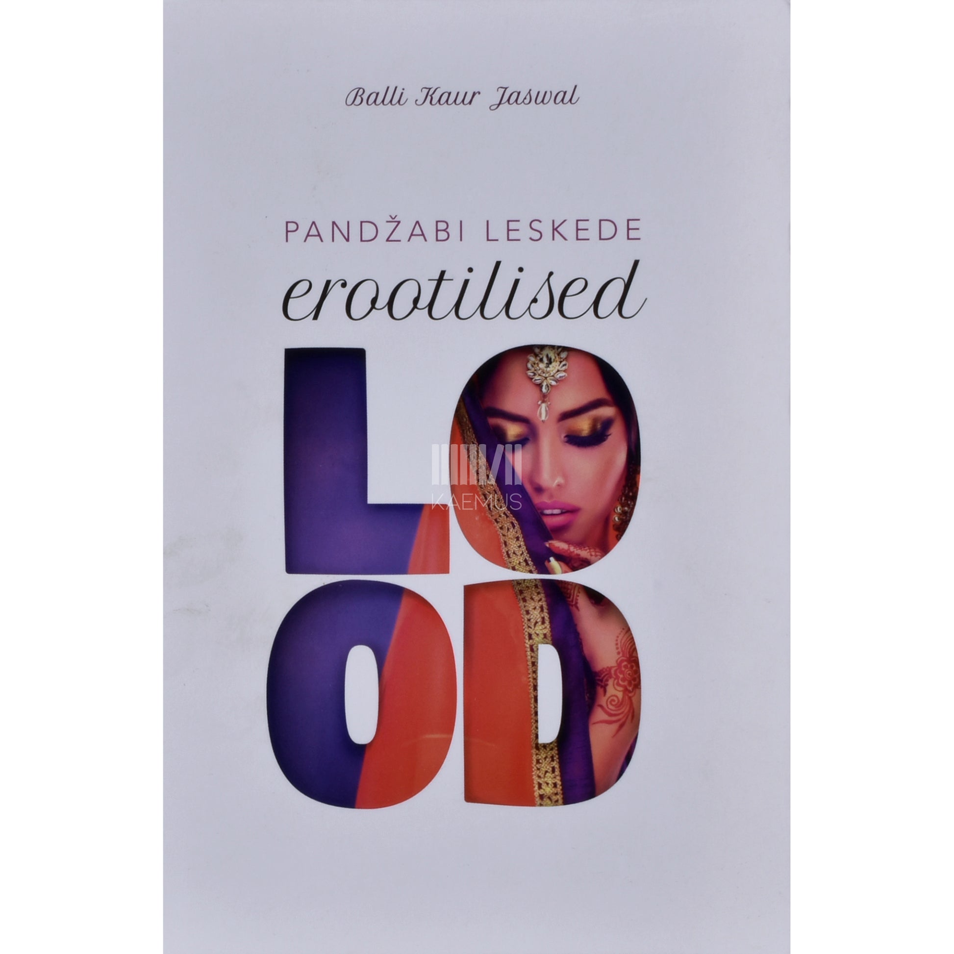Balli Kaur Jaswal. Pandžabi leskede erootilised lood
