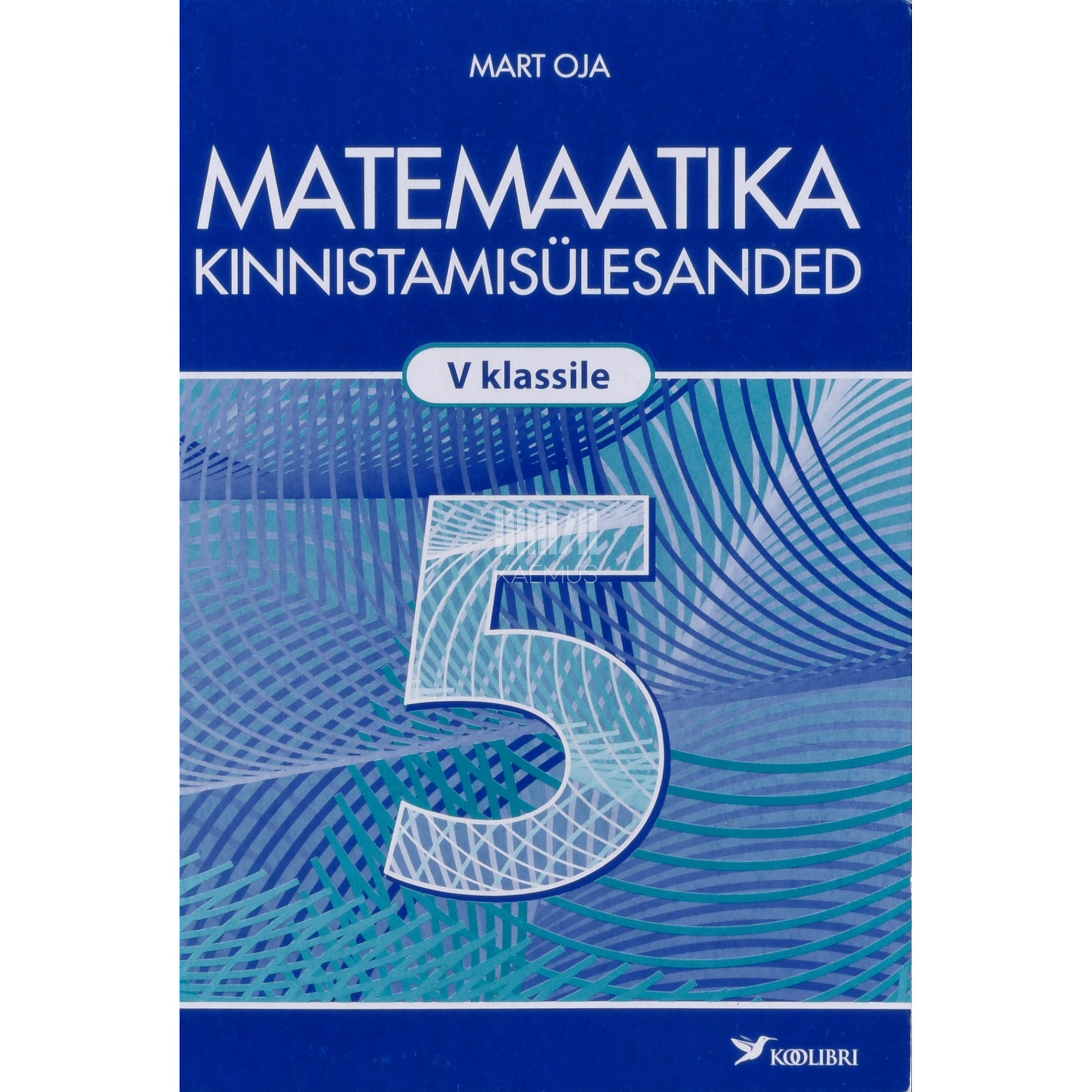 Mart Oja. Matemaatika kinnistamisülesanded V klassile