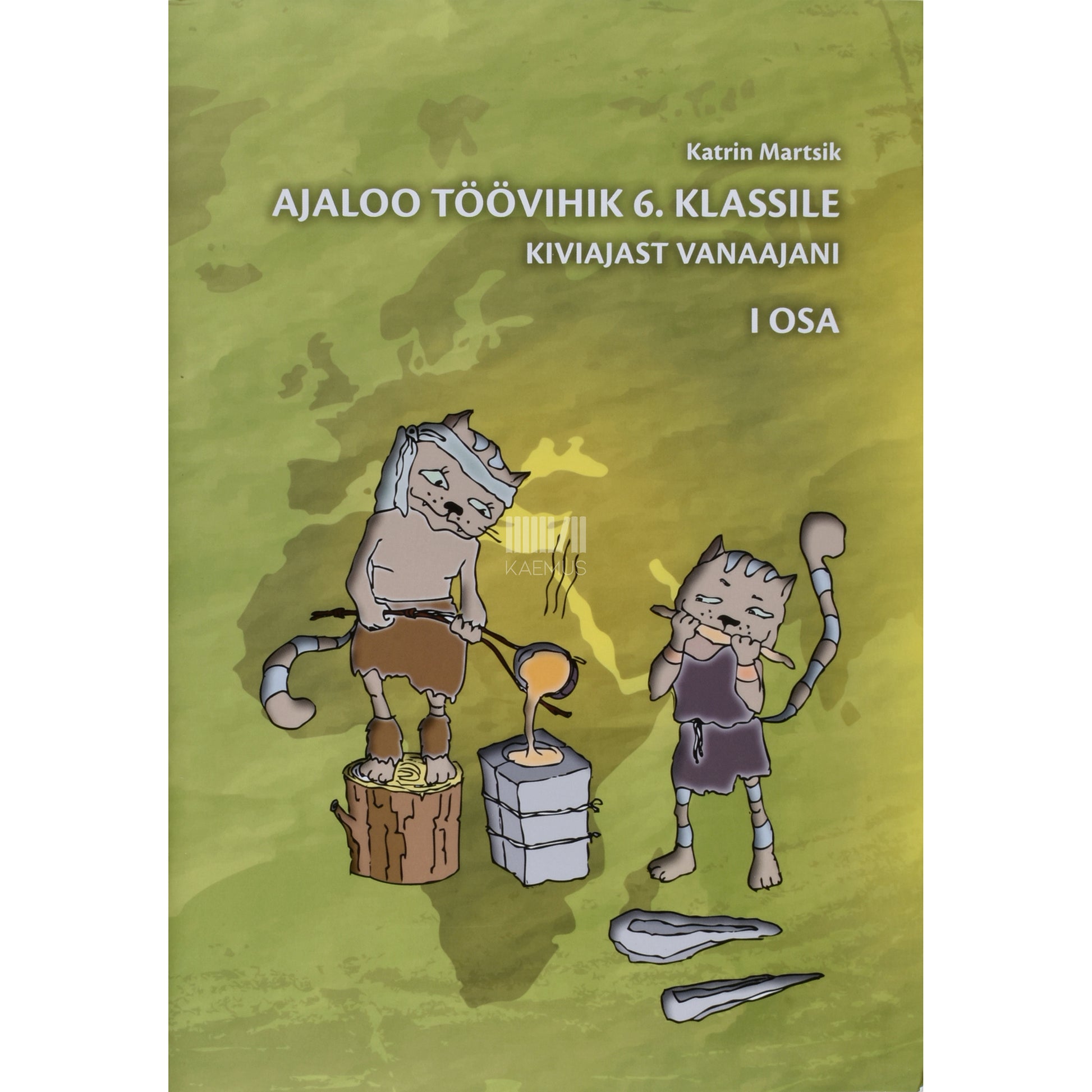 Katrin Martsik. Ajaloo töövihik 6. klassile 1. osa