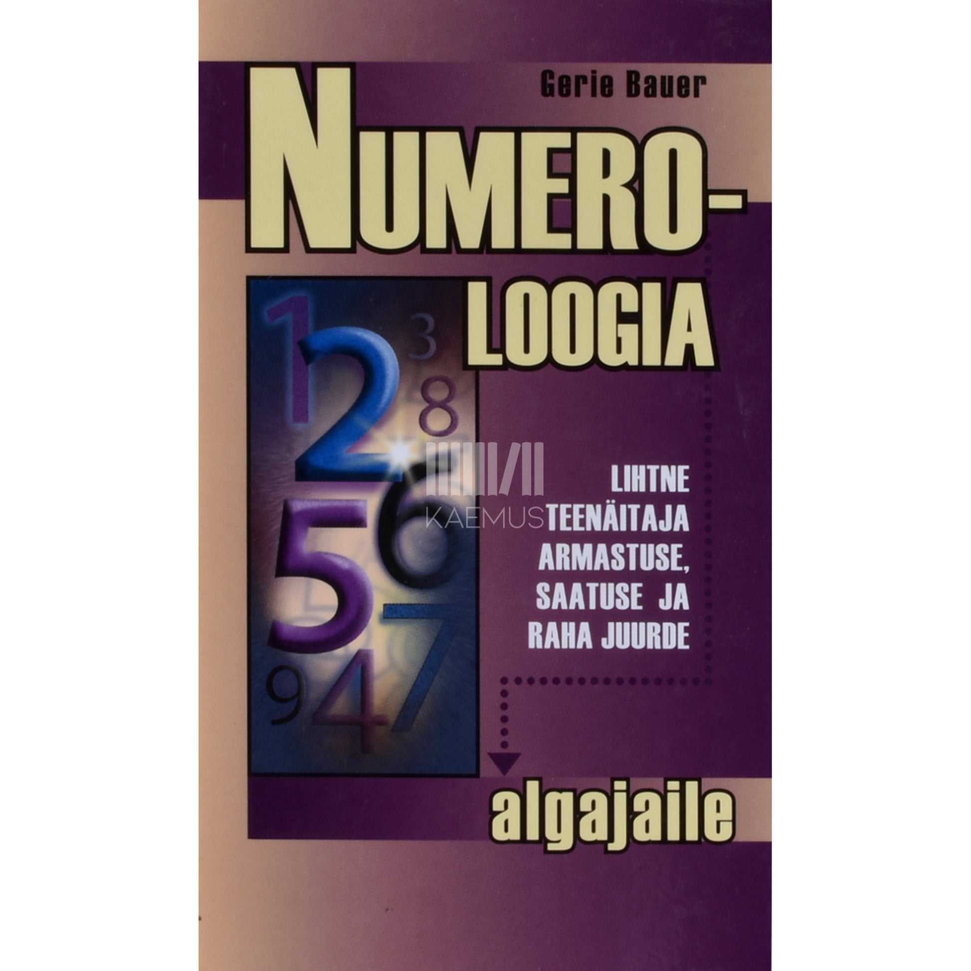 Gerie Bauer. Numeroloogia algajaile
