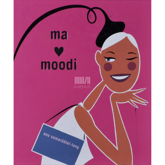 Anu Samarüütel. Ma armastan moodi