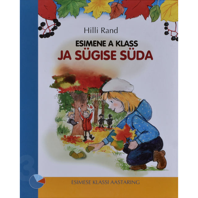 Hilli Rand. Esimene A klass ja sügise süda