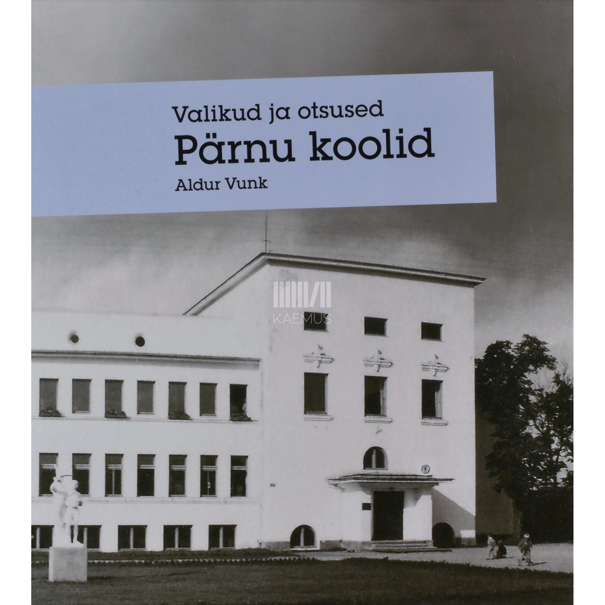 Aldur Vunk. Pärnu koolid