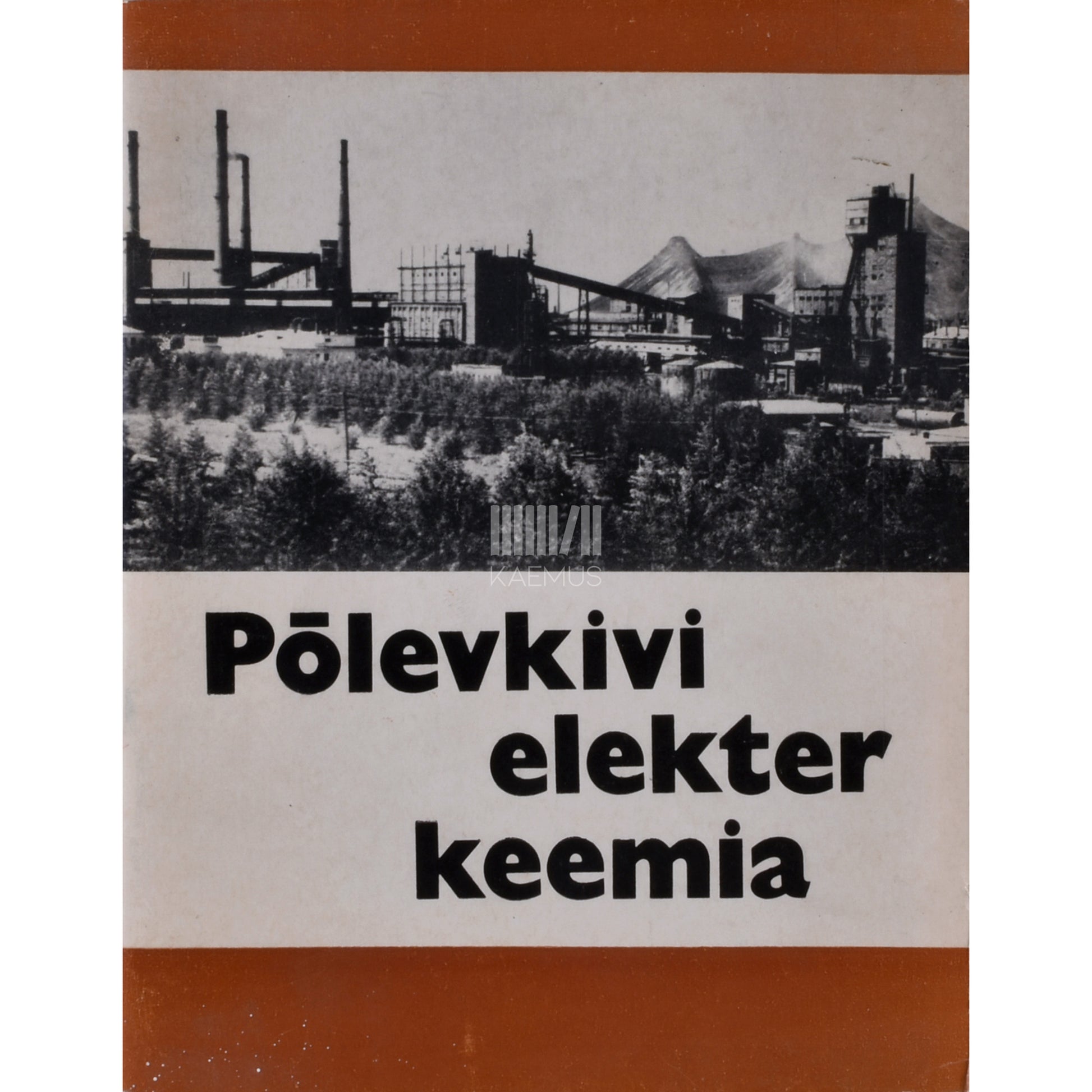 Põlevkivi, elekter, keemia. Fotoalbum