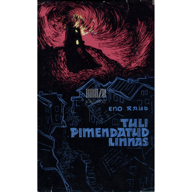 Eno Raud. Tuli pimendatud linnas