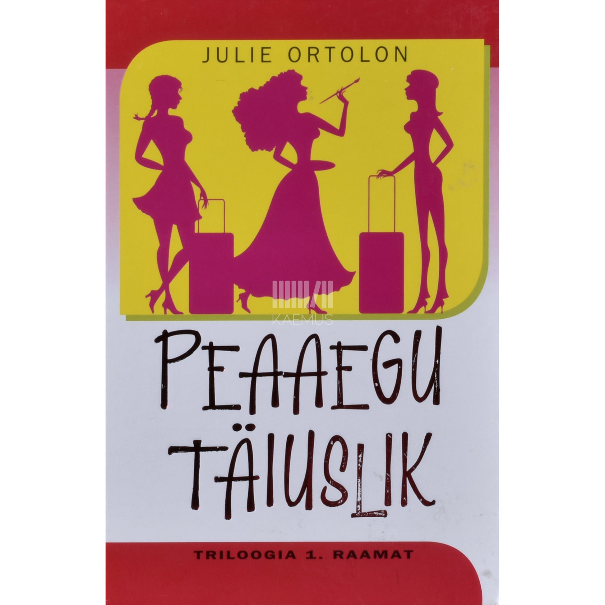 Julie Ortolon. Peaaegu täiuslik. Triloogia 1. osa