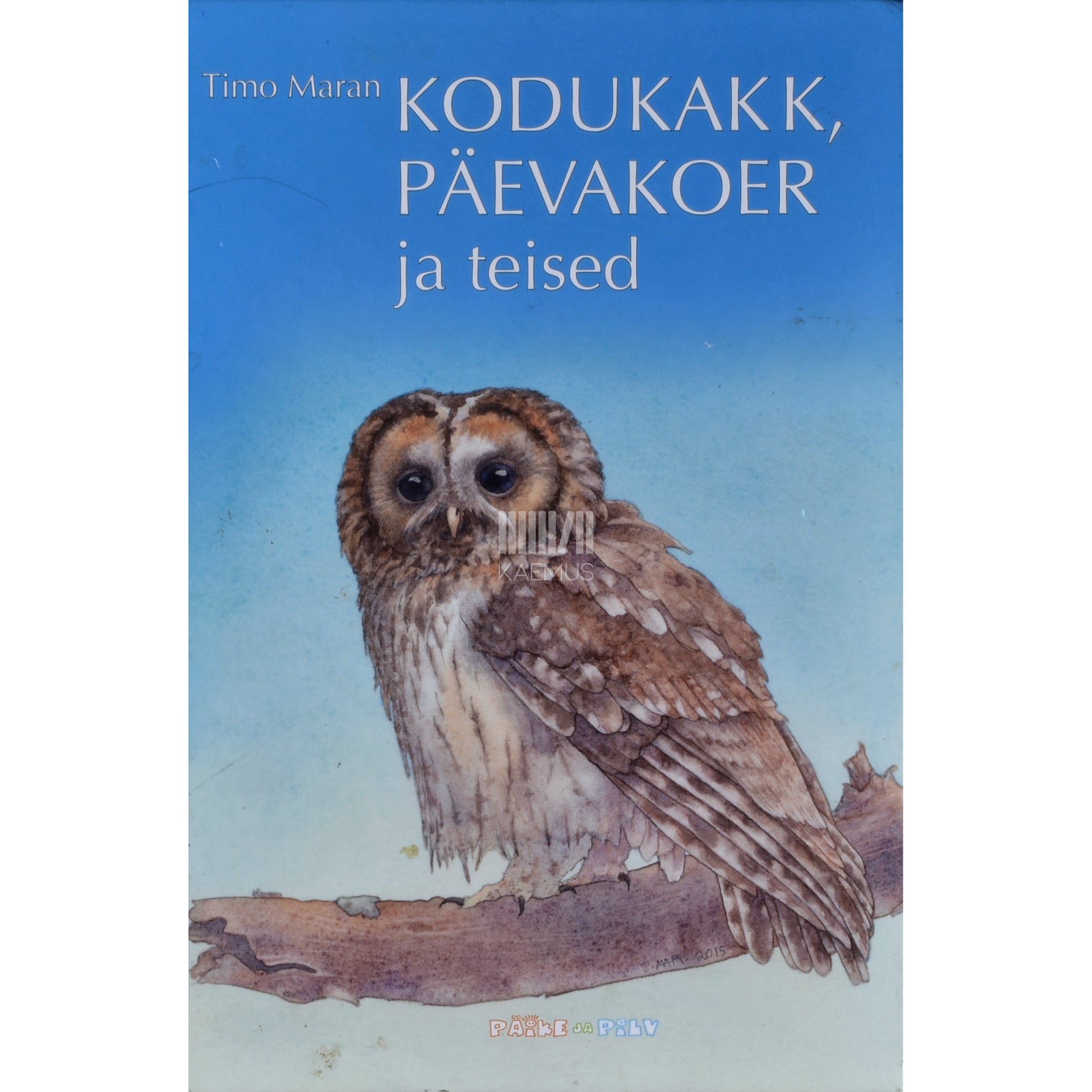 Timo Maran. Kodukakk, päevakoer ja teised
