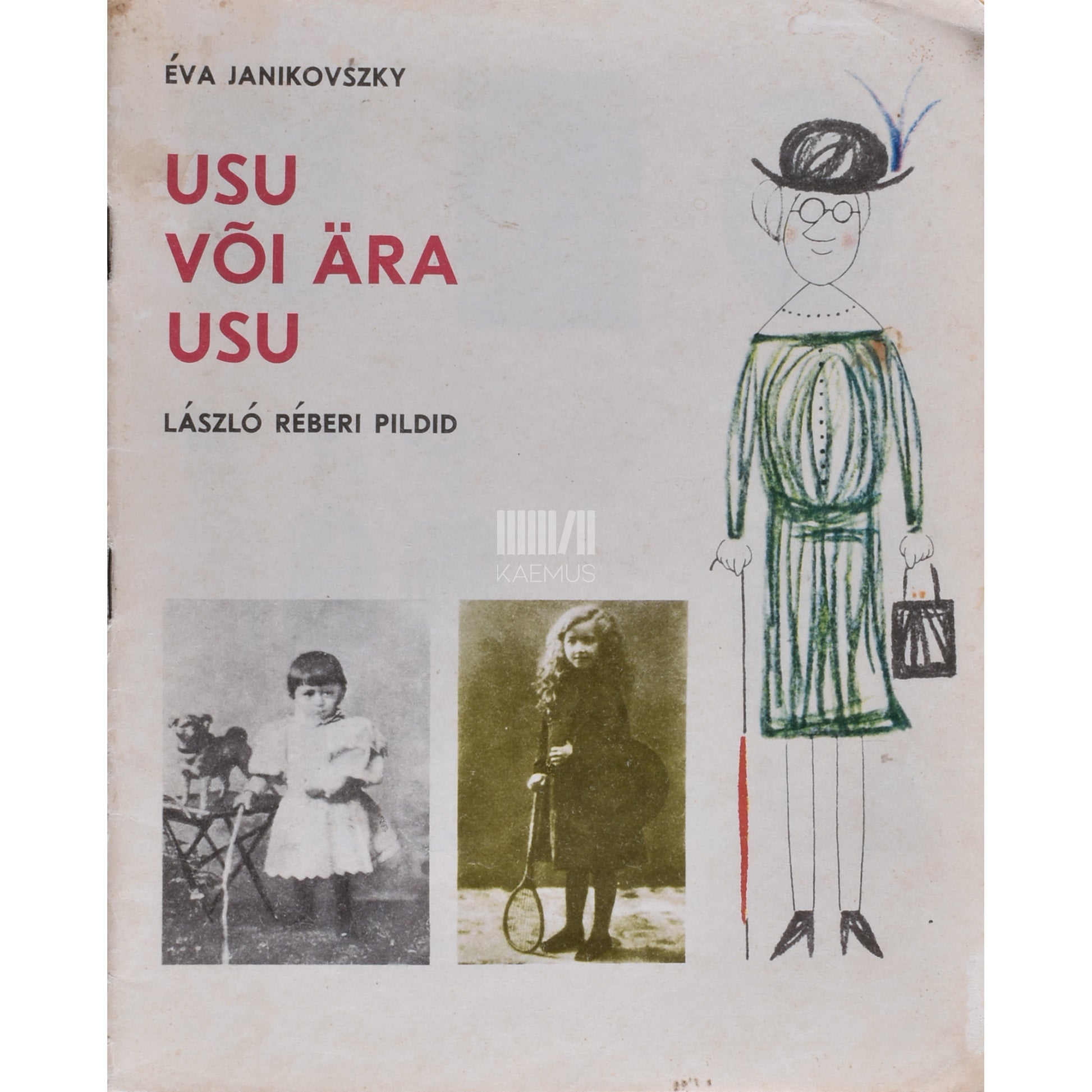 Éva Janikovszky. Usu või ära usu
