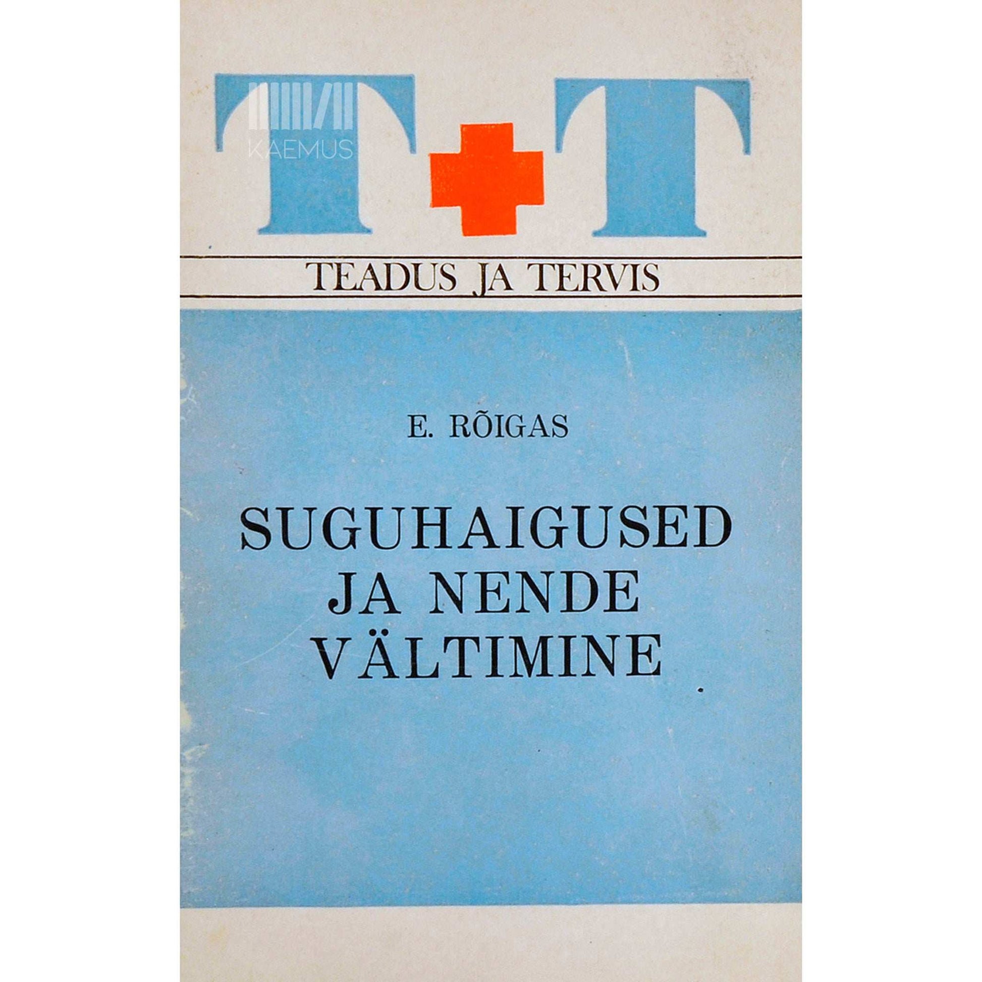 Elmar Rõigas - Suguhaigused ja nende vältimine