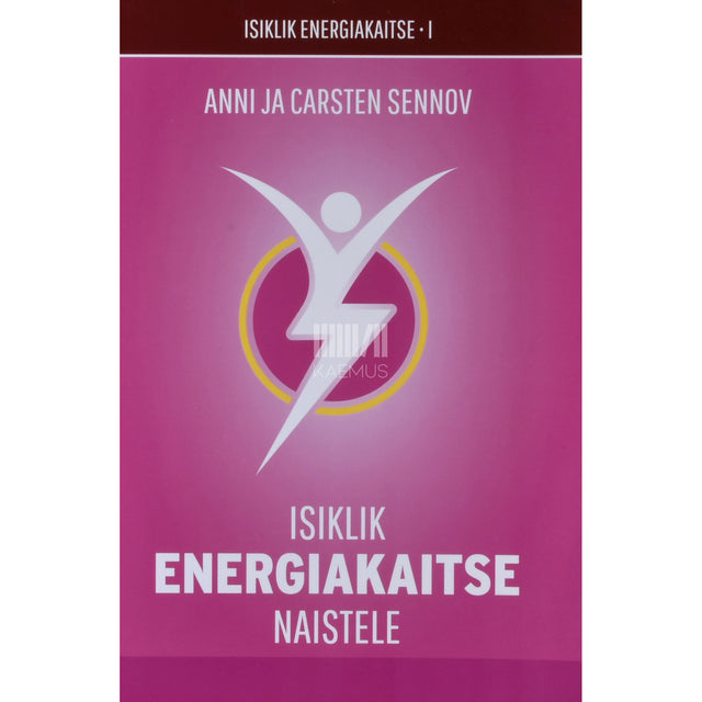 Anni Sennov|Carsten Sennov. Isiklik energiakaitse naistele