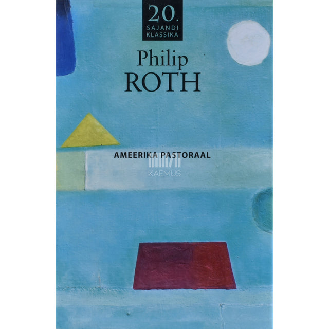 Philip Roth. Ameerika pastoraal