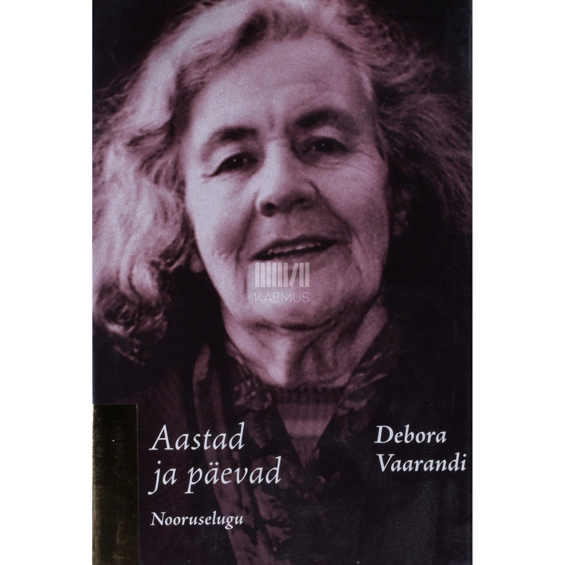 Debora Vaarandi. Aastad ja päevad. Nooruselugu
