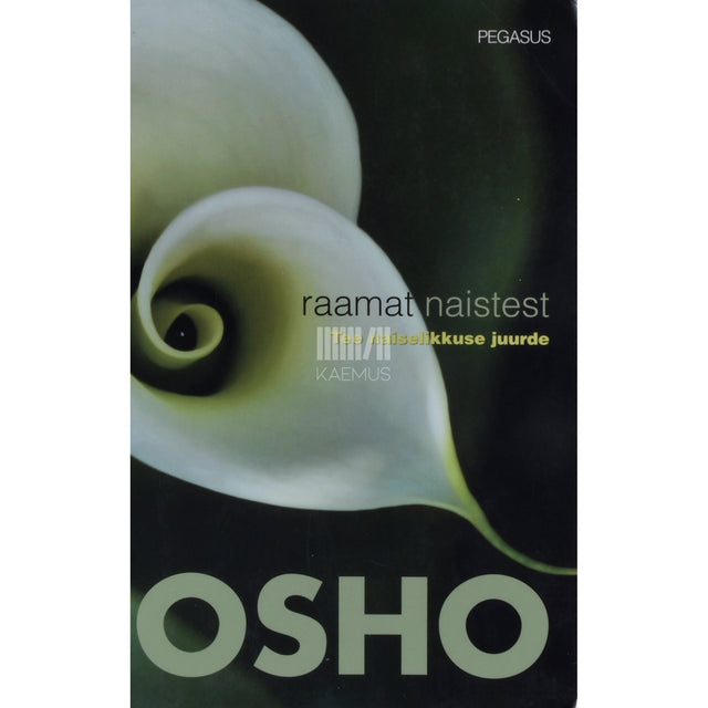 Osho. Raamat naistest. Tee naiselikkuse juurde