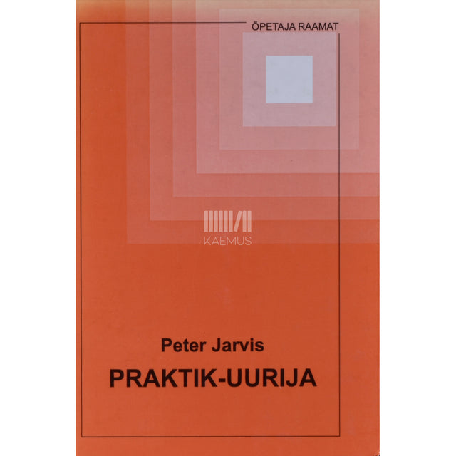Peter Jarvis. Praktik-uurija. Praktikast teooriani