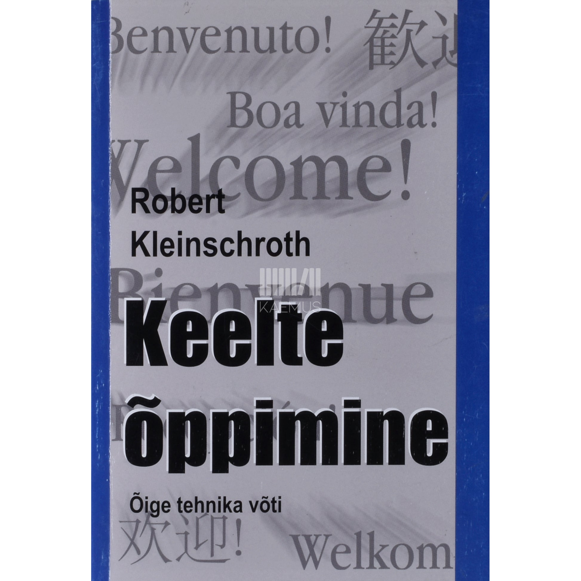 Robert Kleinschroth. Keelte õppimine. Õige tehnika võti