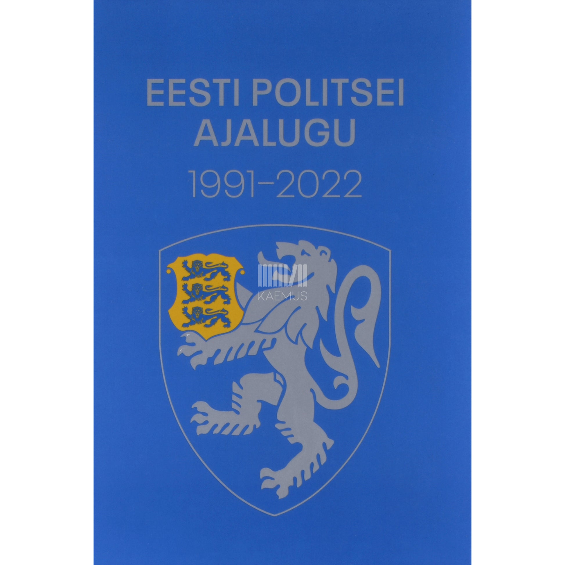 Anu Raudsepp. Eesti politsei ajalugu 1991-2022