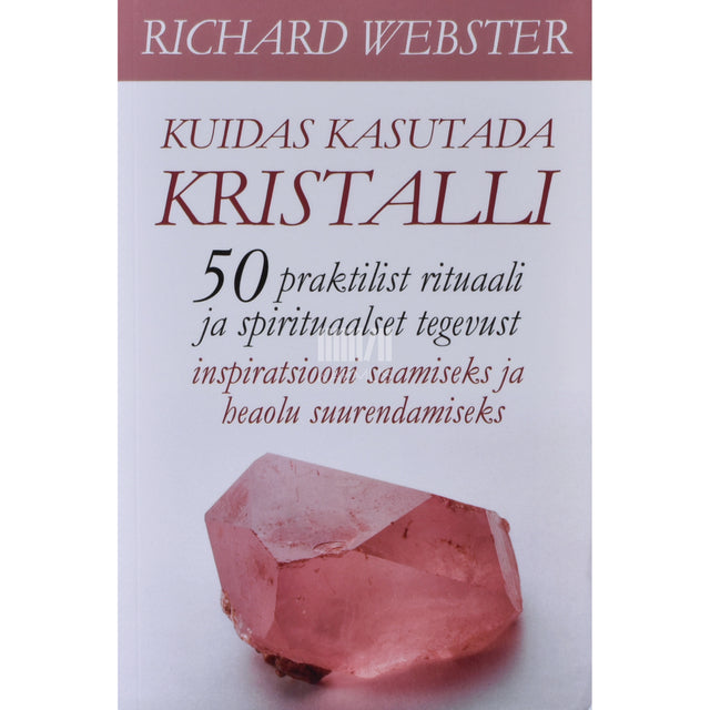 Richard Webster. Kuidas kasutada kristalli