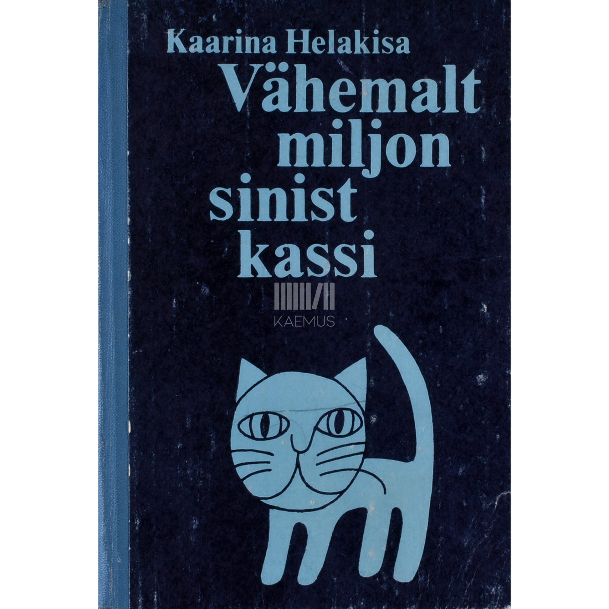 Kaarina Helakisa. Vähemalt miljon sinist kassi