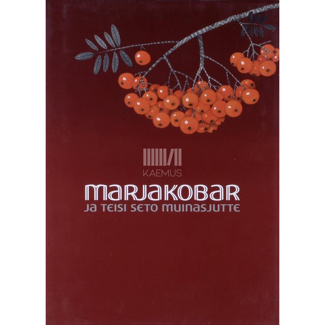 Marjakobar ja teisi seto muinasjutte