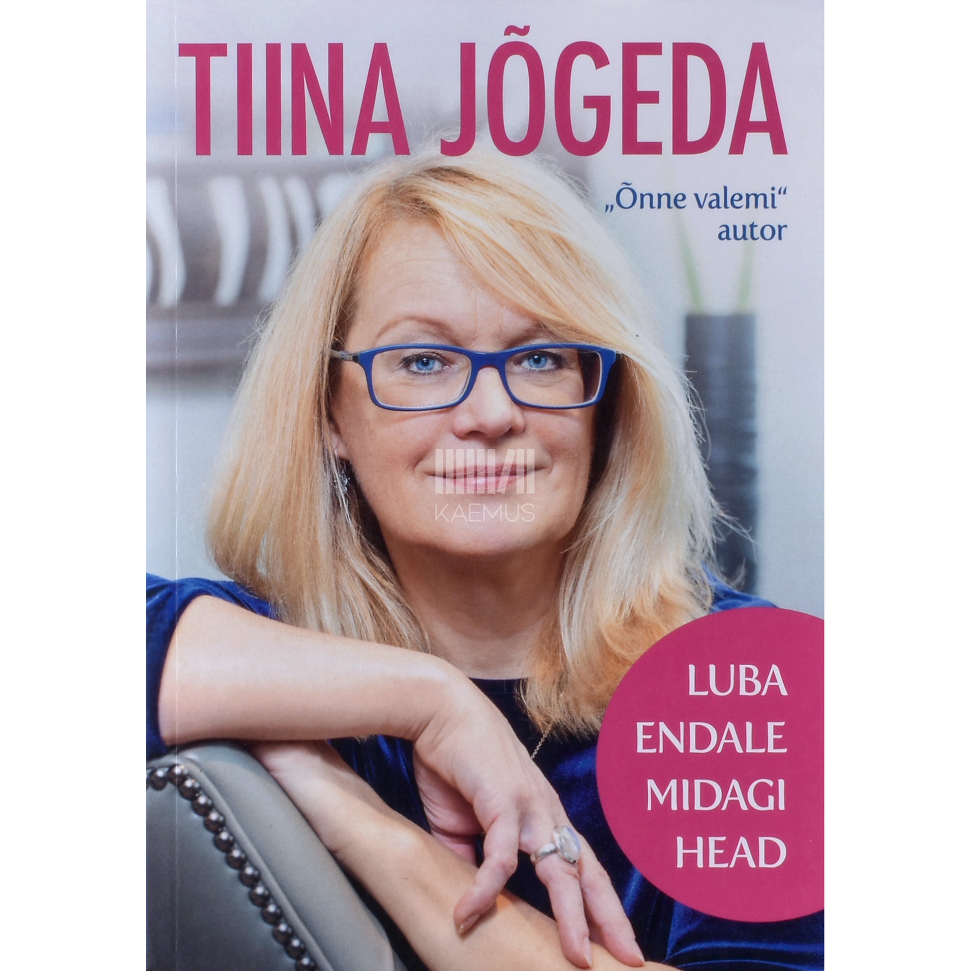 Tiina Jõgeda. Luba endale midagi head