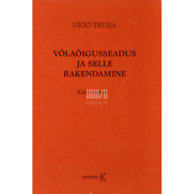 Uido Truija. Võlaõigusseadus ja selle rakendamine