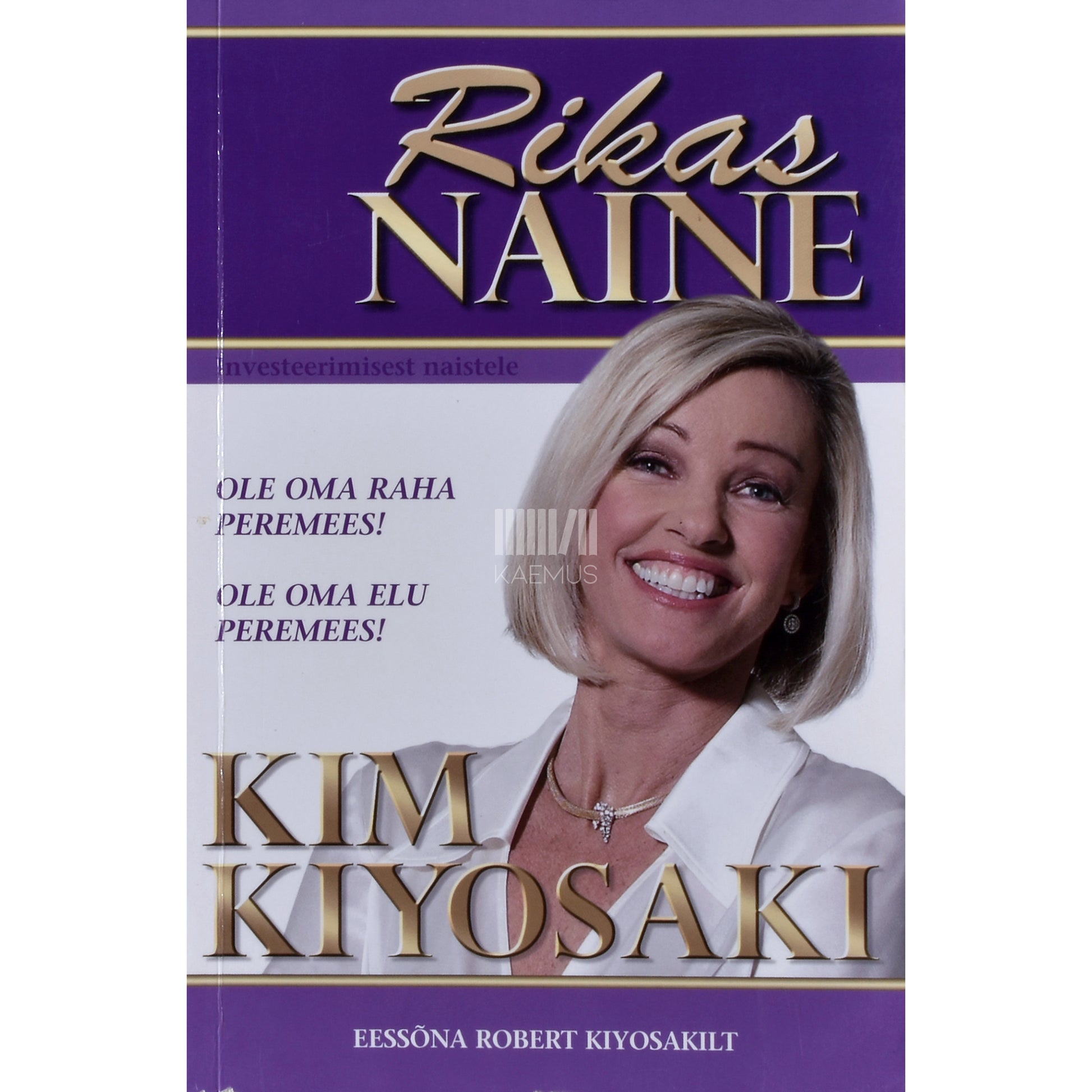 Kim Kiyosaki. Rikas naine. Investeerimisest naistele