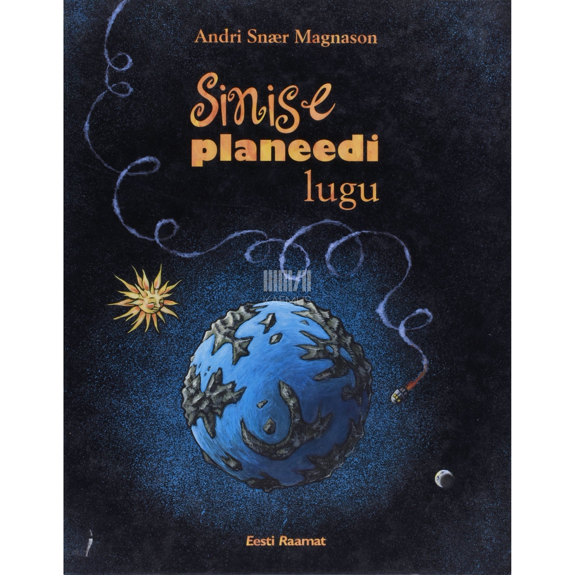Andri Snær Magnason. Sinise planeedi lugu. Nüüdismuinasjutt