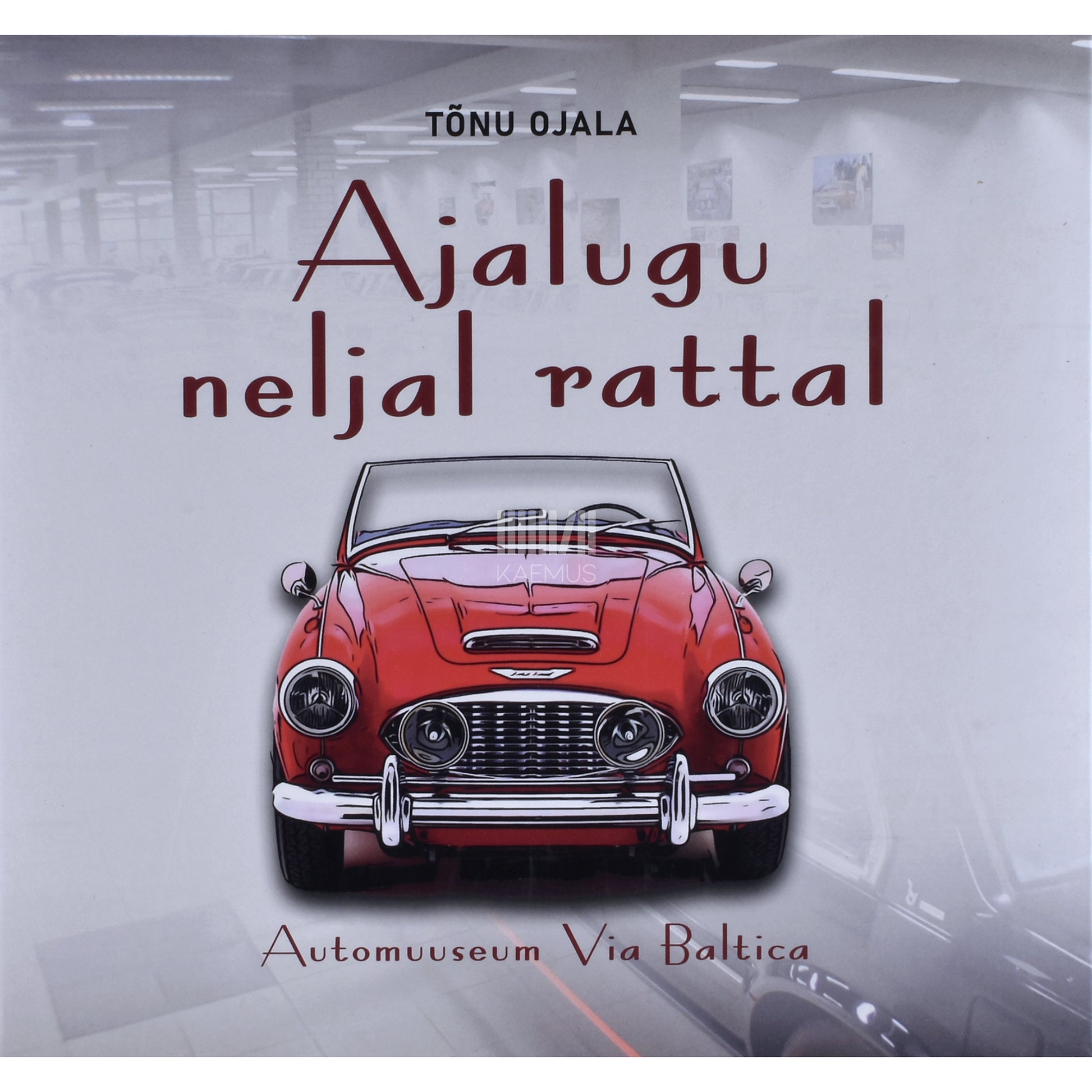 Tõnu Ojala. Ajalugu neljal rattal