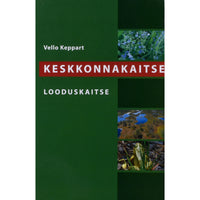 Vello Keppart Keskkonnakaitse. Looduskaitse