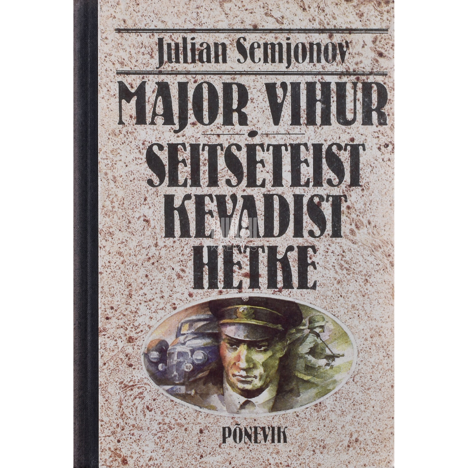 Julian Semjonov. Major Vihur. Seitseteist kevadist hetke
