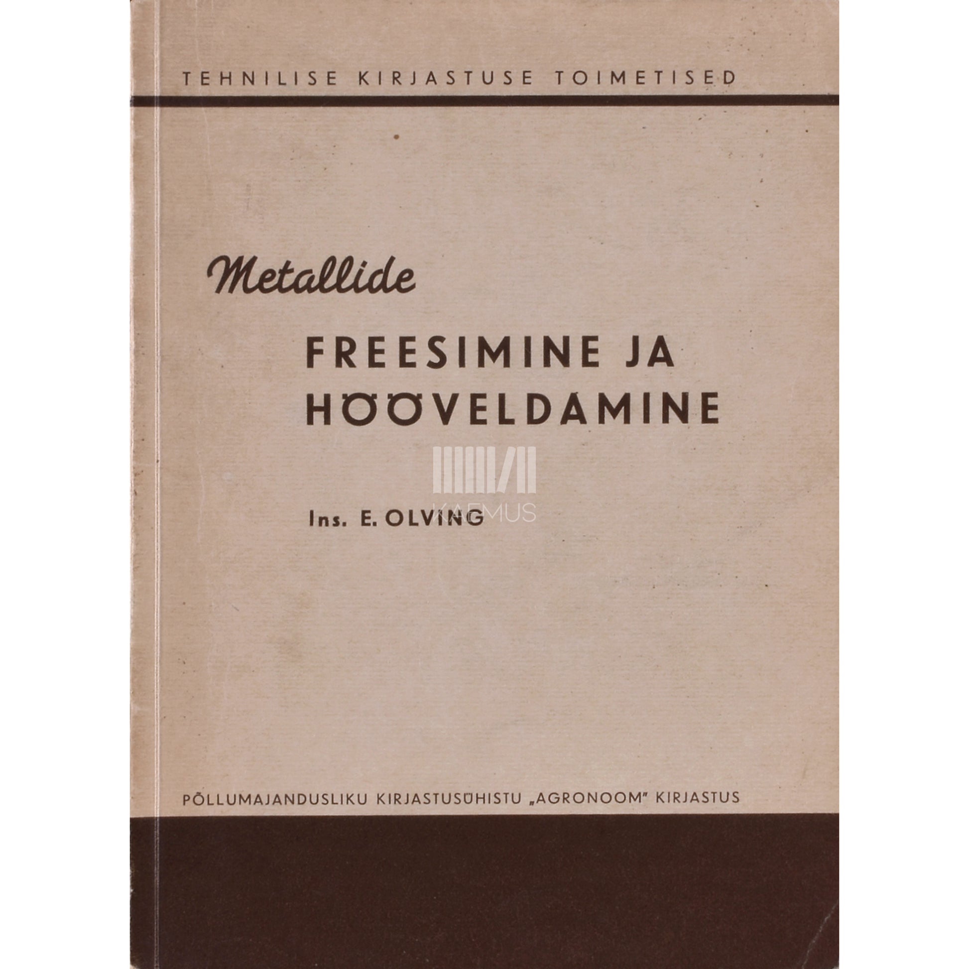 Ernst Olving. Metallide freesimine ja hööveldamine